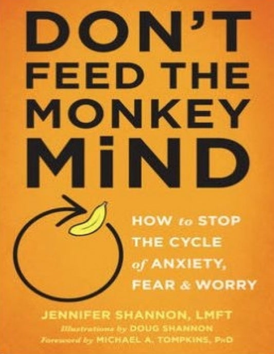 Don't Feed the Monkey Mind ( Anxiety)