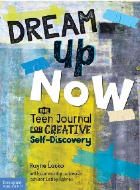 Dream Up Now: The Teen Journal
