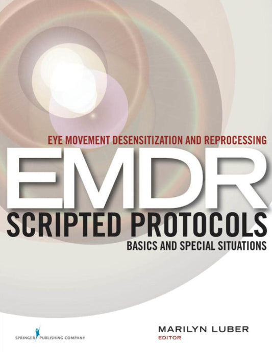 EMDR Therapy Scripted Protocols and Summary Sheets (Basics)