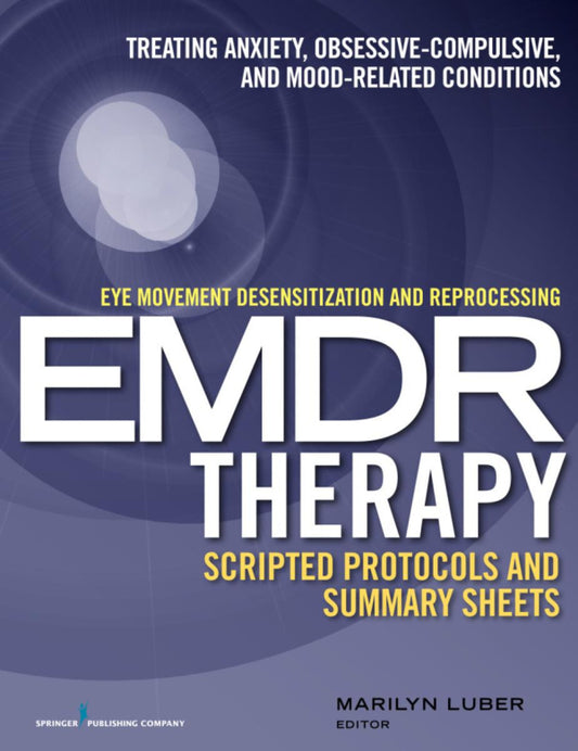 EMDR Therapy Scripted Protocols and Summary Sheets (Anxiety)