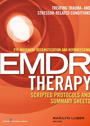 EMDR Therapy Scripted Protocols and Summary Sheets (Trauma)