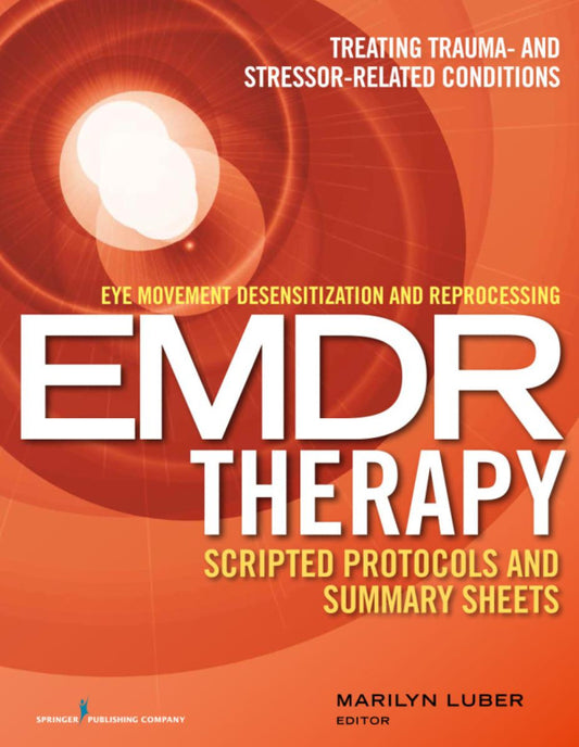 EMDR Therapy Scripted Protocols and Summary Sheets (Trauma)