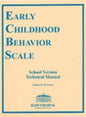 Early Childhood Behavior Scale ECBS School Version Technical Manual