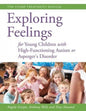 Exploring Feelings For Young Children with High Functioning Asperger or ASD