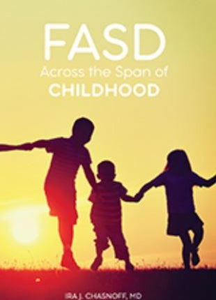 FASD Across the Span of Childhood