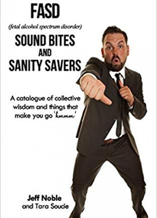 FASD Sound Bites and Sanity Savers