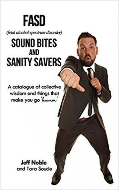 FASD Sound Bites and Sanity Savers