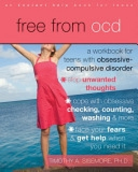 Free from OCD: Teen Workbook