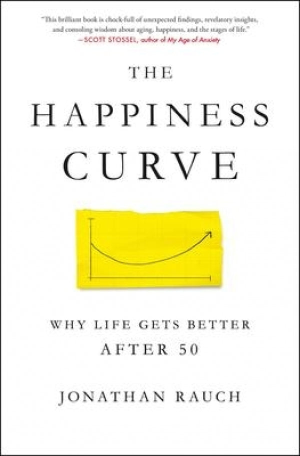 Happiness Curve: Why Life Gets Better After 50