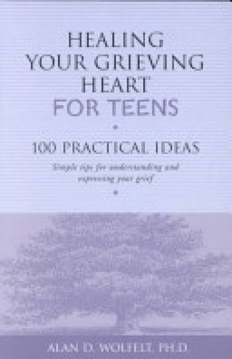 Healing Your Grieving Heart For Teens