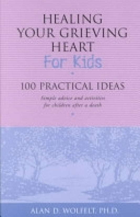 Healing Your Grieving Heart For Kids