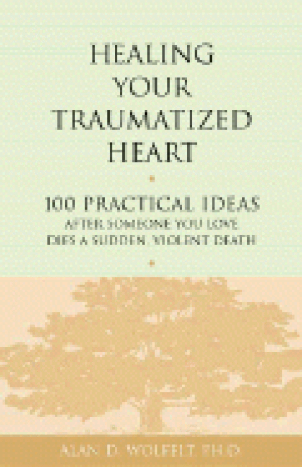 Healing Your Traumatized Heart