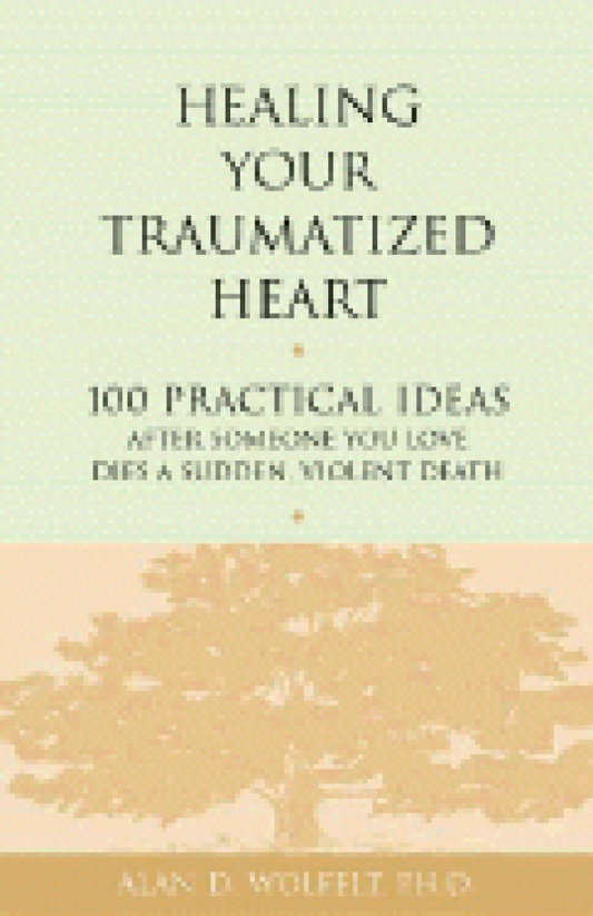 Healing Your Traumatized Heart