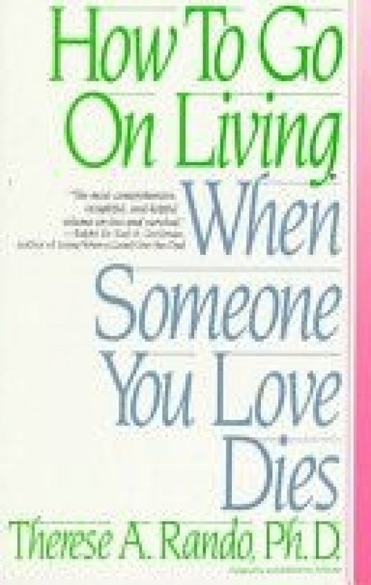 How To Go On Living When Someone You Love Dies