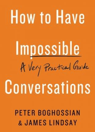 How to Have Impossible Conversations
