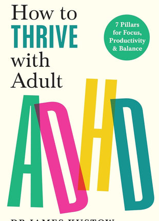 How To Thrive With Adult ADHD