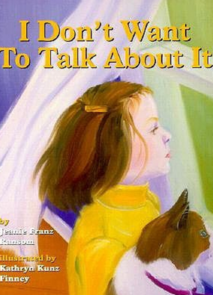 I Don't Want To Talk About It: A Story About Divorce for Young Children