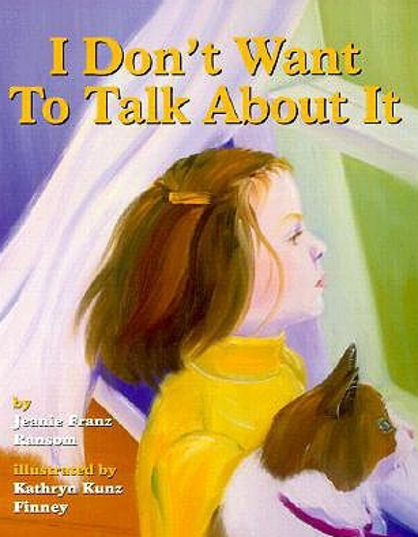 I Don't Want To Talk About It: A Story About Divorce for Young Children