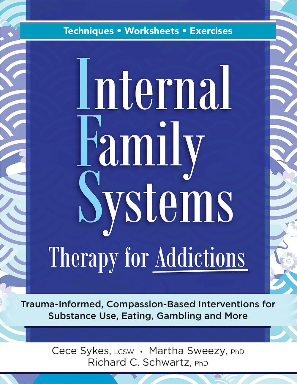 Internal Family Systems Therapy for Addictions