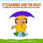 It's Raining And I'm Okay Ages 3-7