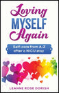Loving Myself Again: Self Care from A-Z