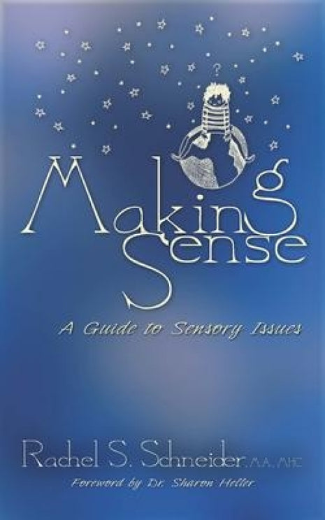 Making Sense Guide to Sensory Issues