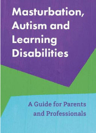Masturbation, Autism and Learning Disabilities