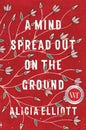 A Mind Spread Out on The Ground