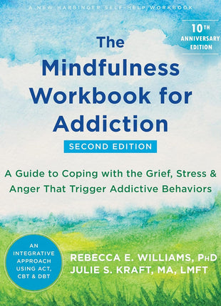 Mindfulness Workbook for Addiction: 2nd Edition