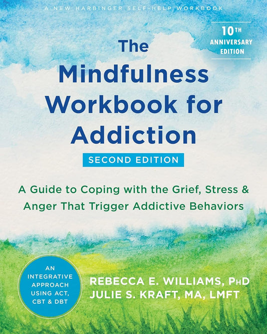 Mindfulness Workbook for Addiction: 2nd Edition