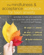Mindfulness & Acceptance Workbook for Teen Anxiety