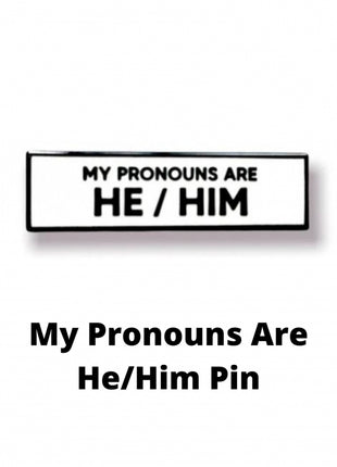 My Pronouns Are He/Him Pin