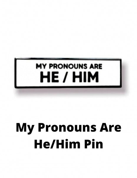 My Pronouns Are He/Him Pin
