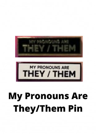 My Pronouns Are They/Them Pin