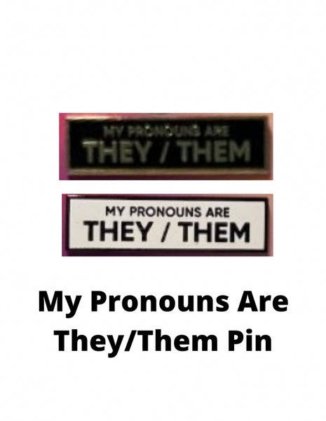 My Pronouns Are They/Them Pin