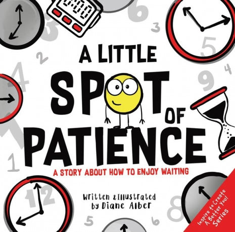 Little Spot of Patience: A Story About How To Enjoy Waiting