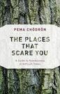 Places That Scare You: Fearlessness in Difficult Times