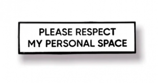 Please Respect My Personal Space Pin