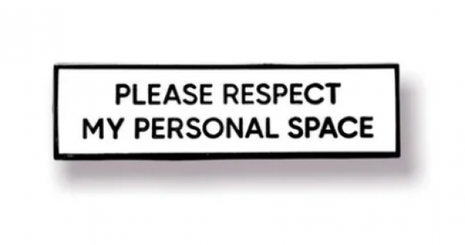 Please Respect My Personal Space Pin