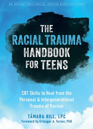 The Racial Trauma Handbook For Teens