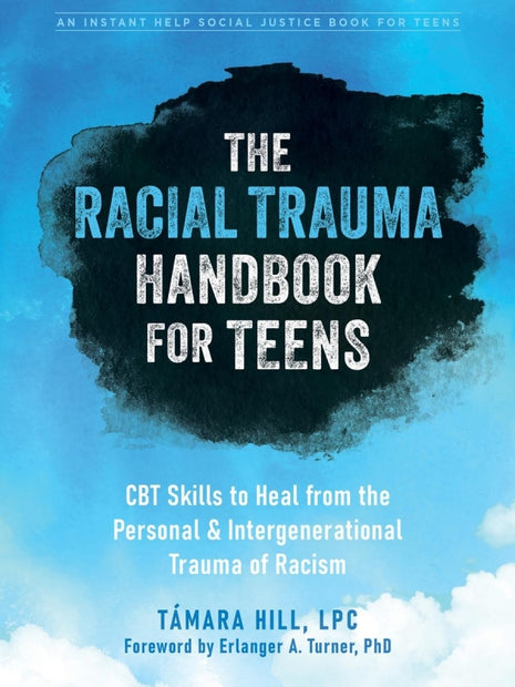 The Racial Trauma Handbook For Teens