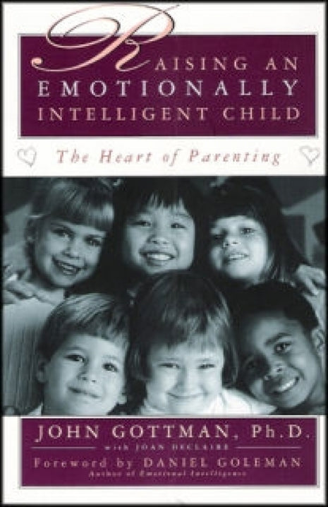 Raising An Emotionally Intelligent Child: Intelligence That Comes from the Heart