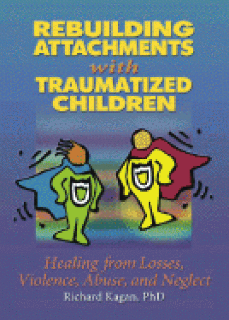Rebuilding Attachments with<br>Traumatized Children
