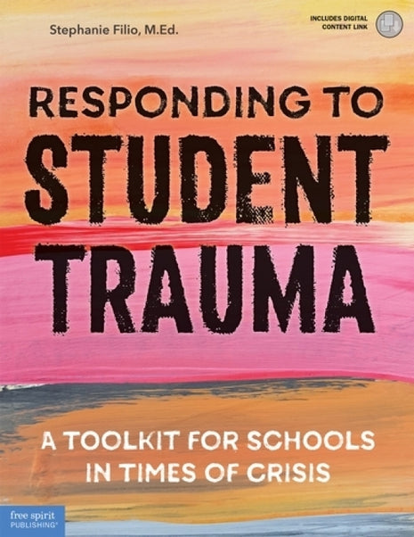 Responding to Student Trauma: A Toolkit for Schools in Times of Crisis