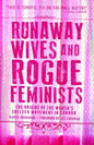 Runaway Wives and Rogue Feminists