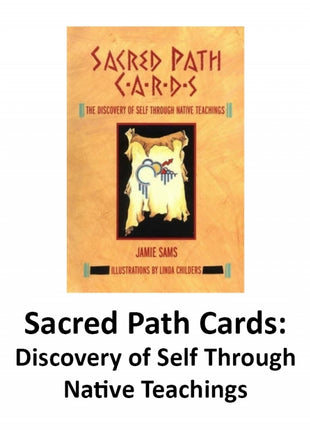 Sacred Path Cards:  Discovery of Self Through Native Teachings