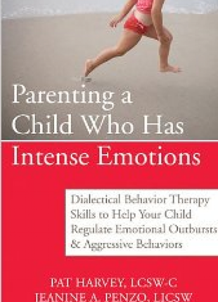 Parenting A Child Who Has Intense Emotions