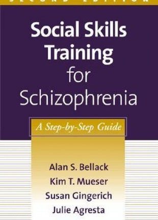 Social Skills Training for Schizophrenia, 2nd Edition