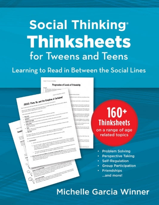Social Thinking Thinksheets for Tweens & TeensÂ© Ages: 11-18