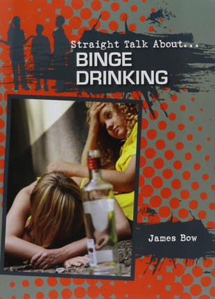 Straight Talk About Binge Drinking Teens